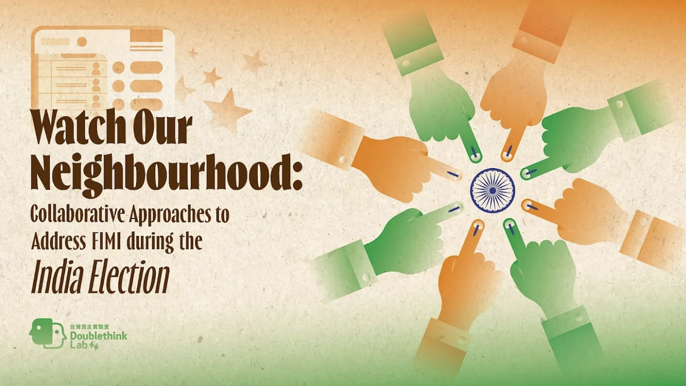 Cover image for Watch Our Neighbourhood: Collaborative Approaches to Address FIMI during the India Election